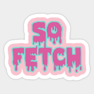 So Fetch Sticker